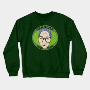 Grandma Goes Vegan Crewneck Sweatshirt